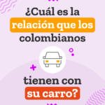 relación de los colombianos con su carro.