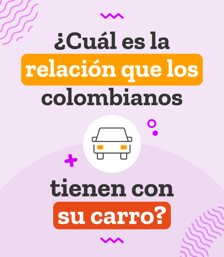 relación de los colombianos con su carro.