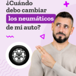 cuándo debo cambiar los neumáticos de mi auto - 123Seguro